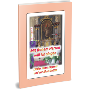 Mit frohem Herzen will ich singen – LIEDERBUCH