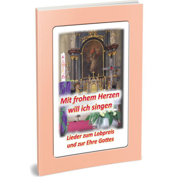 Mit frohem Herzen will ich singen - LIEDERBUCH