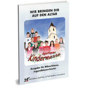 Apetloner Kindermesse – 06 Wir bringen dir auf den Altar